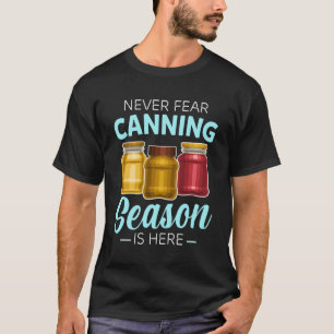 Canning Season Canners Homesteader Gardener Preser T-Shirt