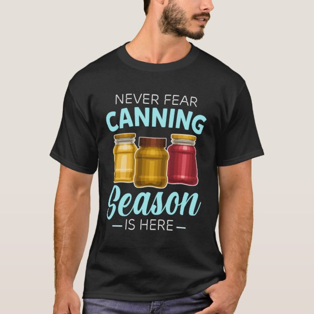 Canning Season Canners Homesteader Gardener Preser T-Shirt (Front)