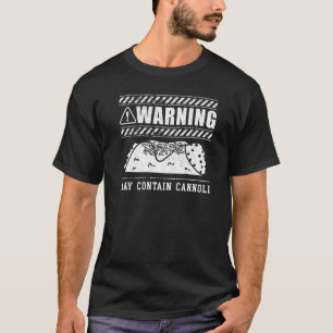 Cannoli Italian Pastry Recipes Cake Italy Filling T-Shirt