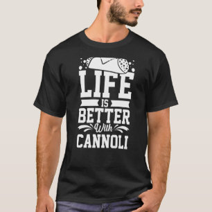 Cannoli Italian Pastry Recipes Cake Italy Filling T-Shirt