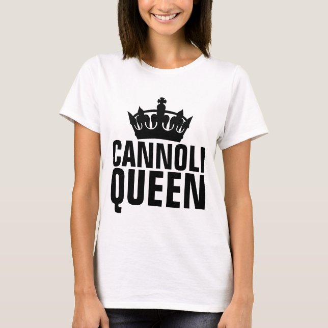 CANNOLI QUEEN T-Shirts (Front)