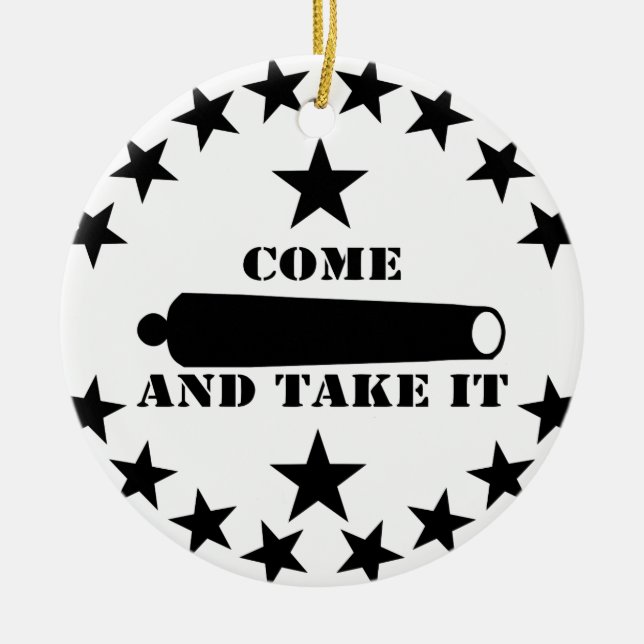 Cannon Come And Take It 2nd Amendment Ceramic Ornament (Front)