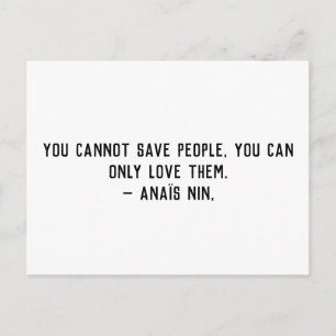 Cannot Save People Quote Anais Nin Postcard