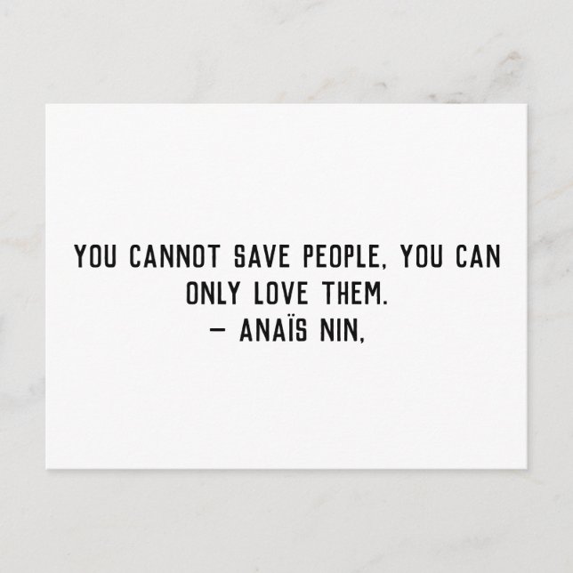 Cannot Save People Quote Anais Nin Postcard (Front)