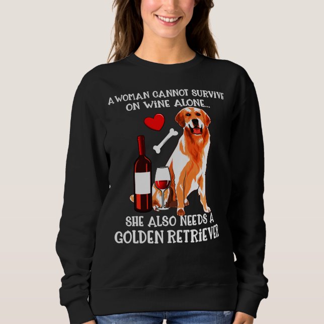 Cannot Survive Wine Alone Golden Retriever Sweatshirt (Front)