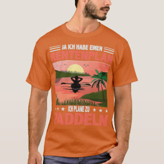 Canoe Kayak Retirement Plan Plan to Paddle T-Shirt