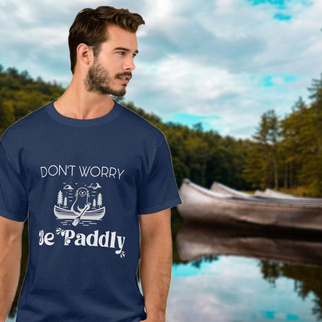 Canoe Otter Paddle Adventure Don't Worry Quote T-Shirt (Creator Uploaded)