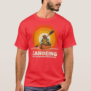 Canoeing Born for the River Funny Canoe  T-Shirt