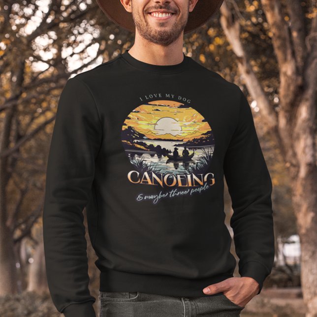 Canoeing Dog Dad outdoor adventure Sweatshirt (Creator Uploaded)