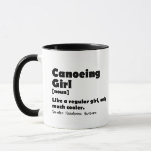 Canoeing Girl Definition Canoer Women Girls Funny Mug
