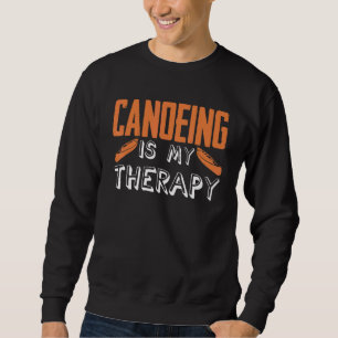 Canoeing Is My Therapy Canoe Kayaking Kayak Canoei Sweatshirt