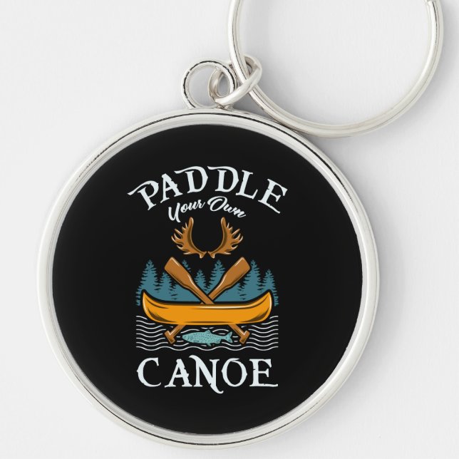 Canoeing - Paddle Your Own Canoe Key Ring (Front)
