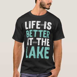 Canoeing Rafting Life Is Better At The Lake Nature T-Shirt