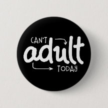 Can't Adult Today