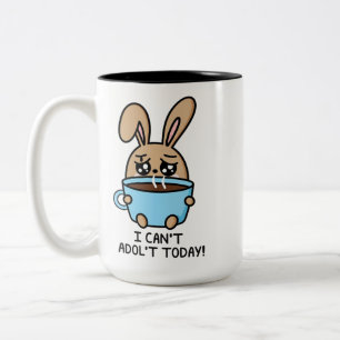 Can't Adult Today Bunny Coffee Lover Mood Two-Tone Coffee Mug