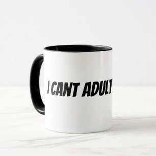 cant adult today mug