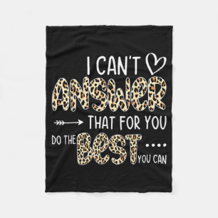 Can't Answer That For You Do The Best You Can Test Fleece Blanket