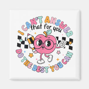 Cant Answer That For You Do The Best You Can Test  Magnet