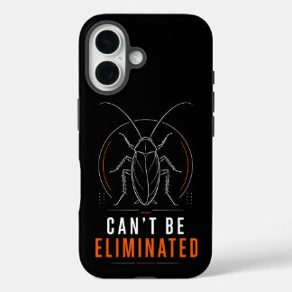 Can't Be Eliminated Minimal Cockroach iPhone 16 Case