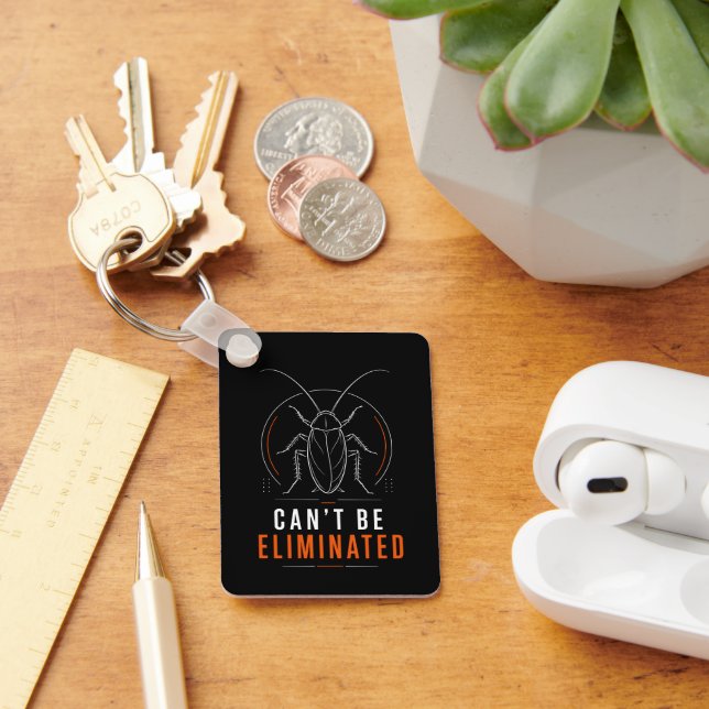 Can't Be Eliminated Minimal Cockroach Key Ring (Desk)