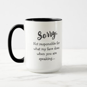 Can't Be Held Responsible Funny  Mug