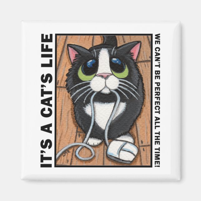Can't Be Perfect v.01 - It's A Cat's Life Magnet (Front)