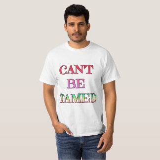 Can't Be Tamed Value T-Shirt