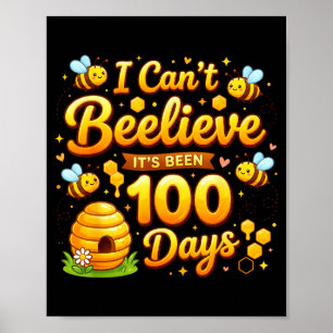 Can't believe been 100 days of school bee kids poster