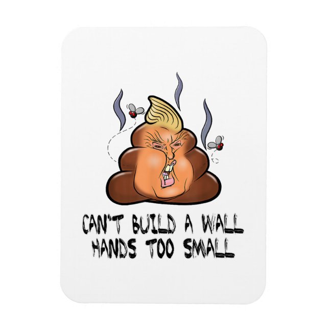 Can't Build A Wall Hands Too Small Funny Anti Trum Magnet (Vertical)