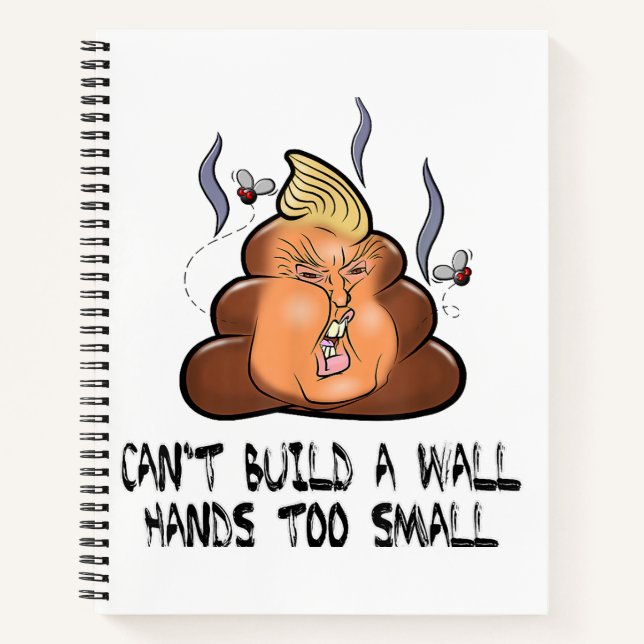 Can't Build A Wall Hands Too Small Funny Anti Trum Notebook (Front)