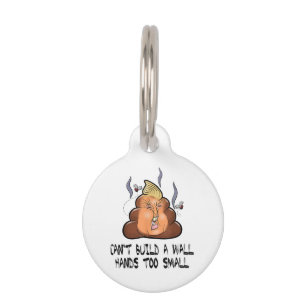 Can't Build A Wall Hands Too Small Funny Anti Trum Pet Tag