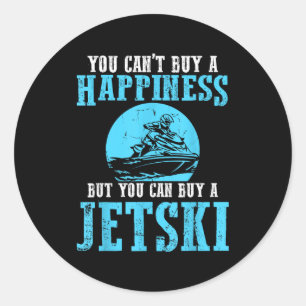 Can't buy a happiness water sports jetski jet classic round sticker