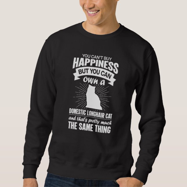 Can't Buy Happiness But Can Buy A Domestic Longhai Sweatshirt (Front)