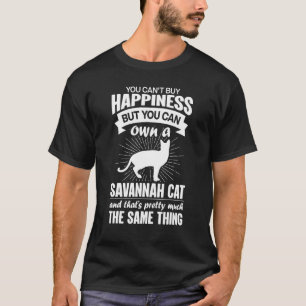 Can't Buy Happiness But Can Buy A Savannah Cat 1 T-Shirt