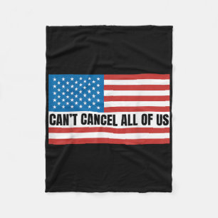 Cant Cancel All Of Us Us Usa American Flag Fleece Blanket