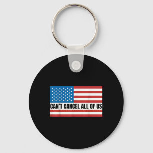 Cant Cancel All Of Us Us Usa American Flag  Key Ring