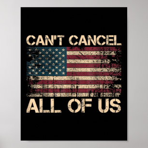 Cant Cancel All Of Us Us Usa American Flag  Poster
