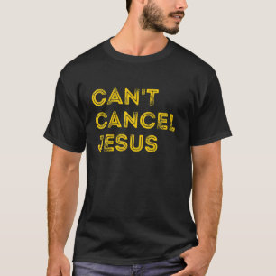 Can't Cancel Jesus, Christian, Faith, Anti-Cancel T-Shirt