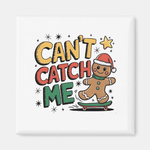 Can't Catch Me Gingerbread Skating Christmas Magnet