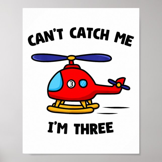 Can't Catch Me I'm Three Birthday 3rd Party Helico Poster (Front)