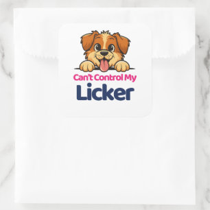 Can't Control My Licker Funny Cute Dog Design Square Sticker