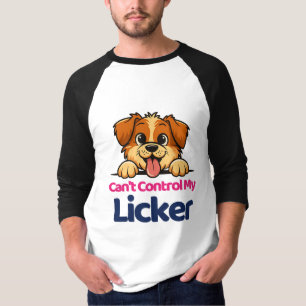 Can't Control My Licker Funny Cute Dog Design T-Shirt