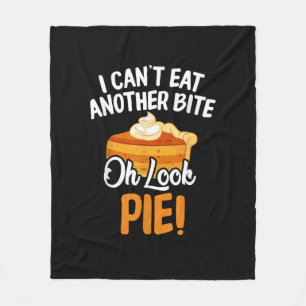 Can't Eat Another Bite Oh Look Pie Funny Thanksgiv Fleece Blanket