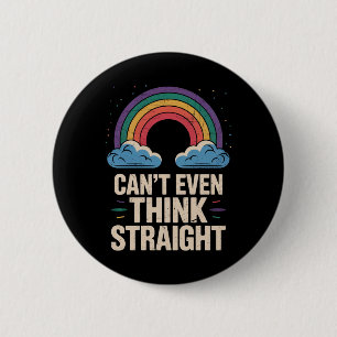 Can't Even Think Straight LGBTQ Gay Pride Ally 6 Cm Round Badge