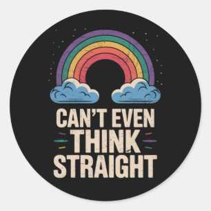 Can't Even Think Straight LGBTQ Gay Pride Ally Classic Round Sticker