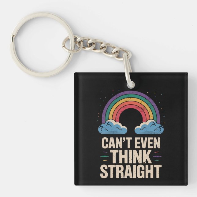 Can't Even Think Straight LGBTQ Gay Pride Ally Key Ring (Front)
