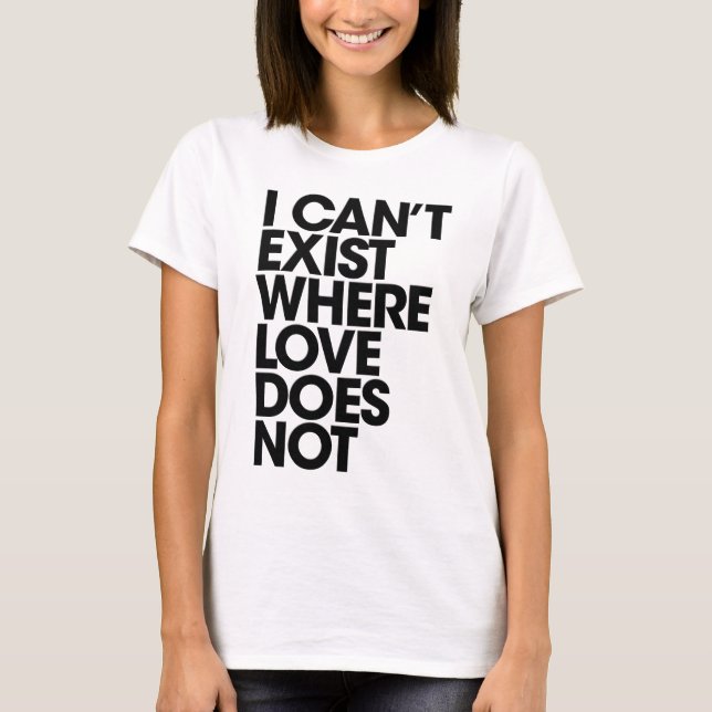 Can't exist without love- Light T-Shirt (Front)
