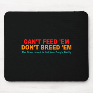 Can't Feed em Don't Breed em Retro  Mouse Pad