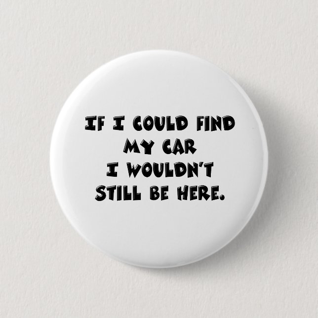 Can't Find My Car 6 Cm Round Badge (Front)