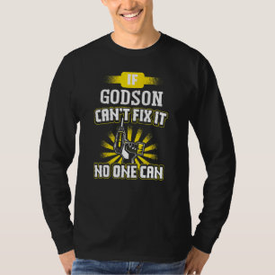 Cant Fix It Godson Design For Dad Grandpa Fathers T-Shirt